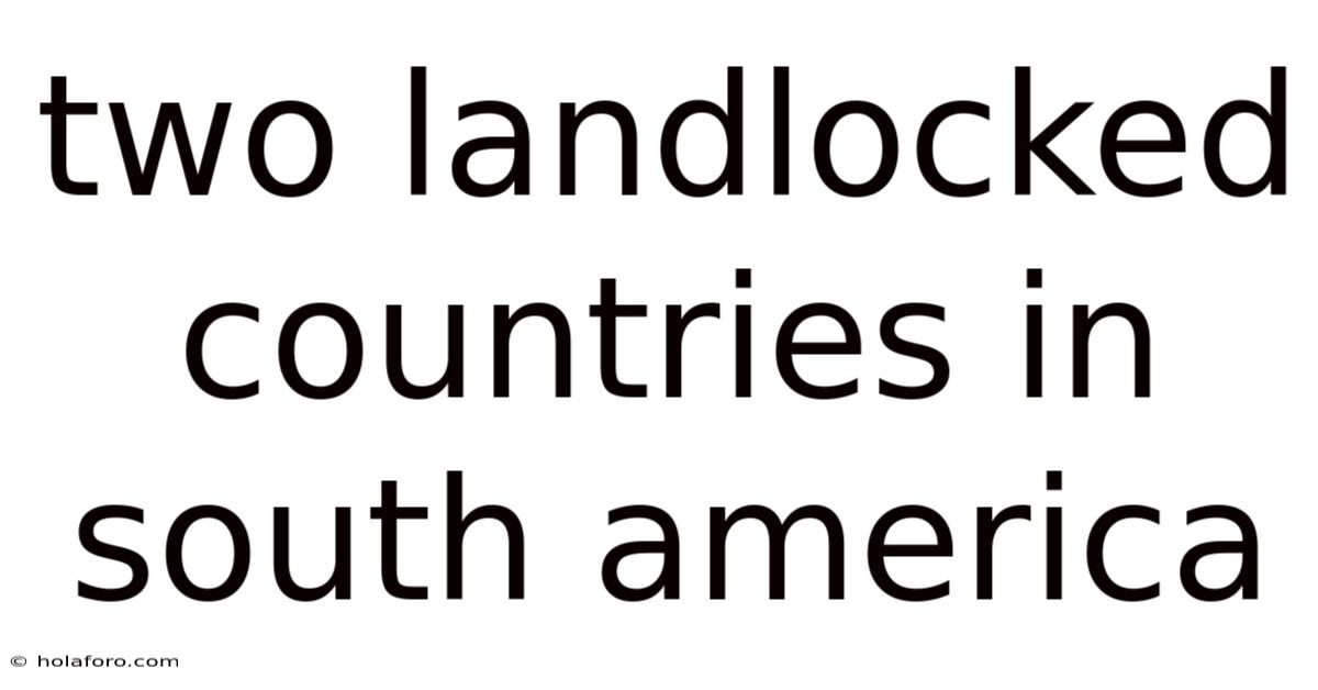 Two Landlocked Countries In South America