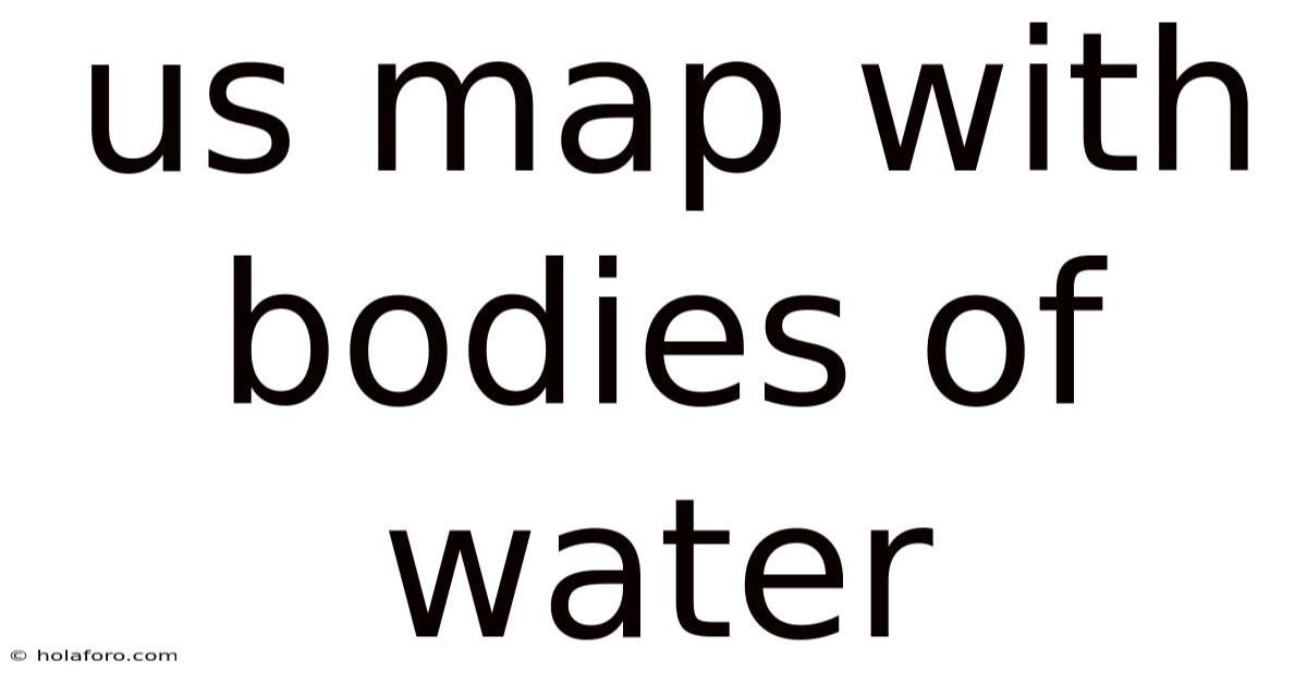 Us Map With Bodies Of Water