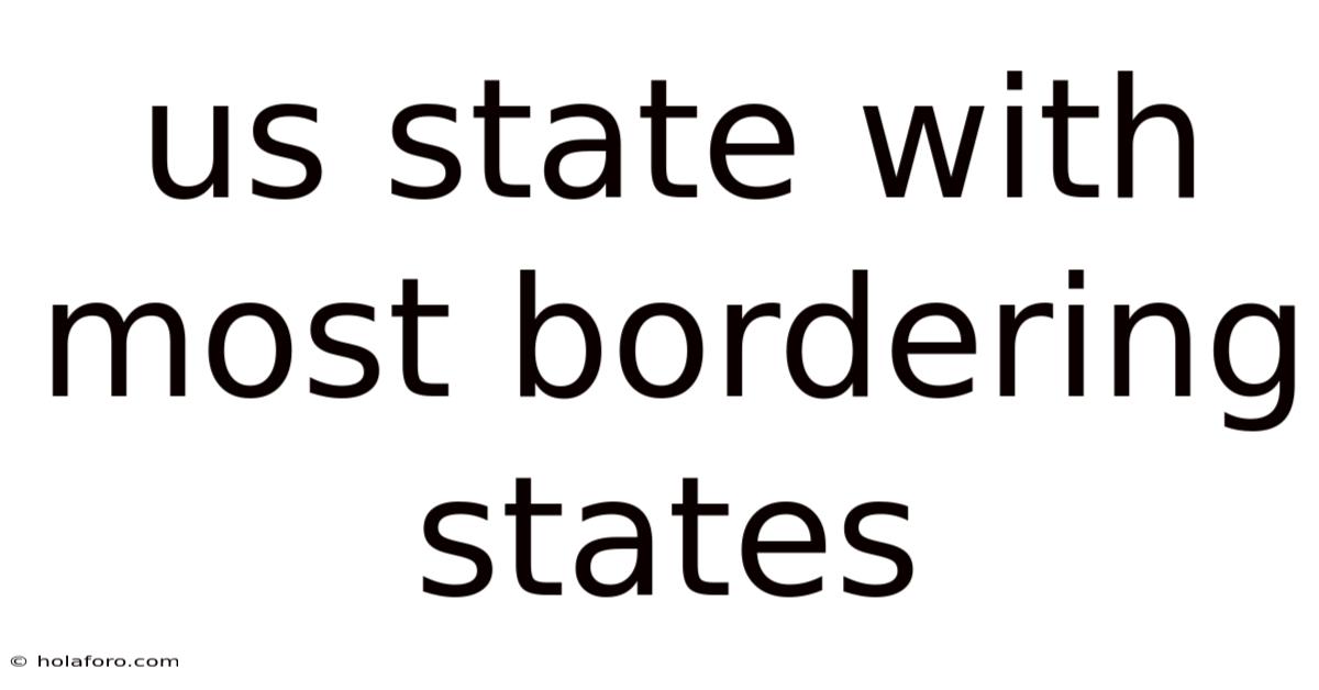 Us State With Most Bordering States