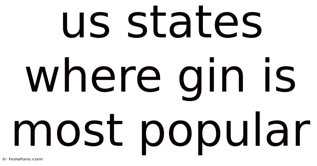 Us States Where Gin Is Most Popular