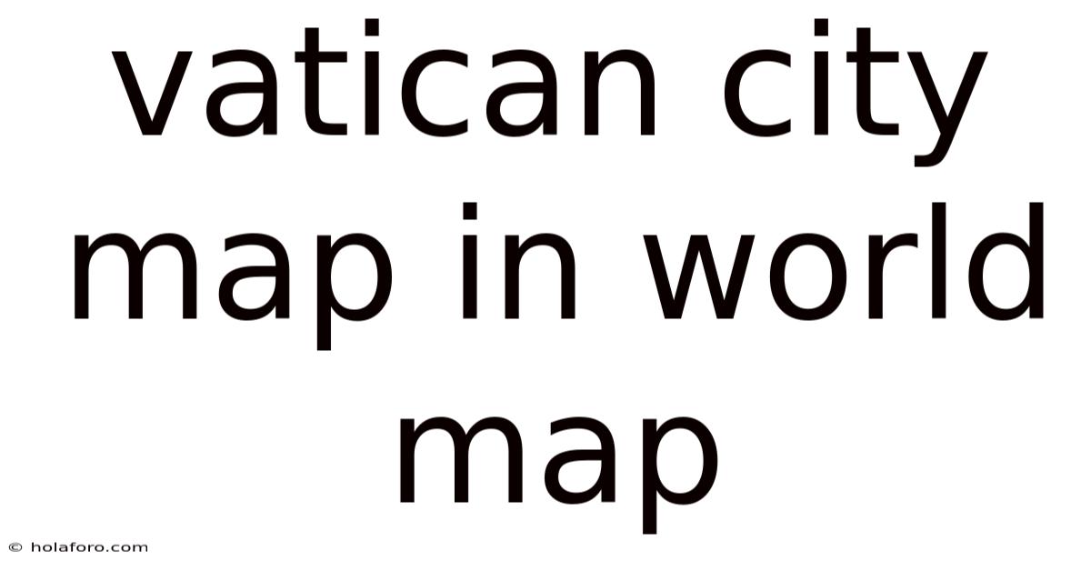 Vatican City Map In World Map