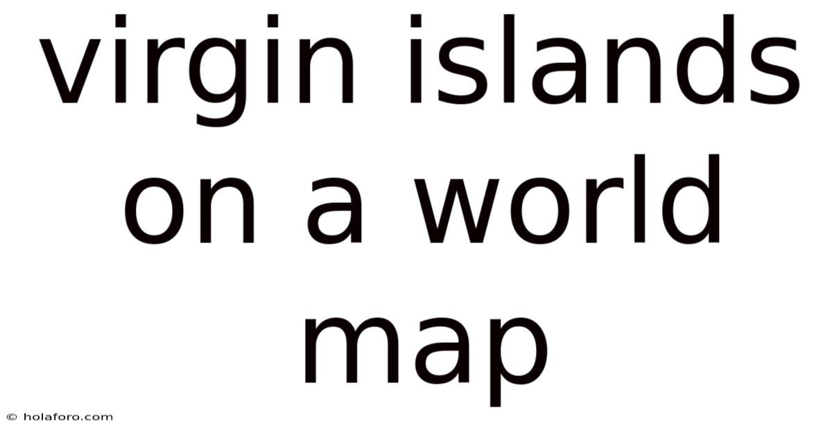 Virgin Islands On A World Map