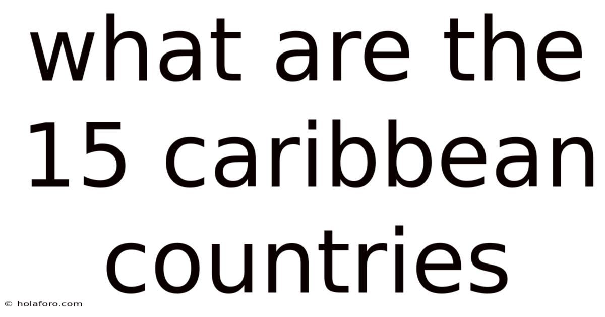 What Are The 15 Caribbean Countries