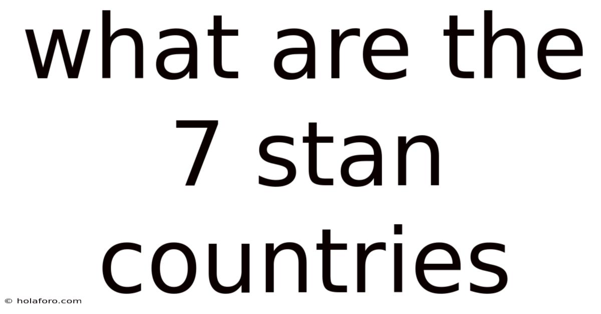 What Are The 7 Stan Countries