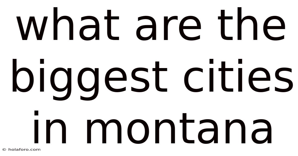 What Are The Biggest Cities In Montana