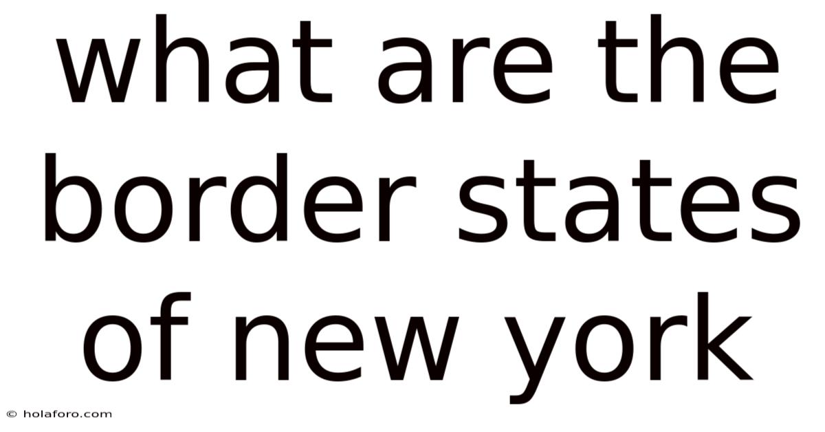What Are The Border States Of New York