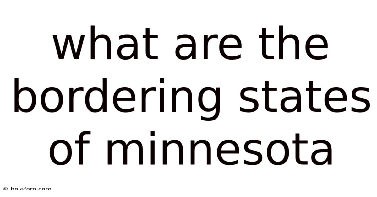 What Are The Bordering States Of Minnesota