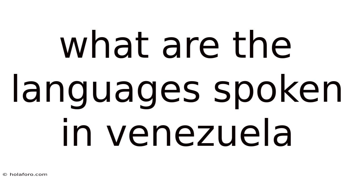 What Are The Languages Spoken In Venezuela