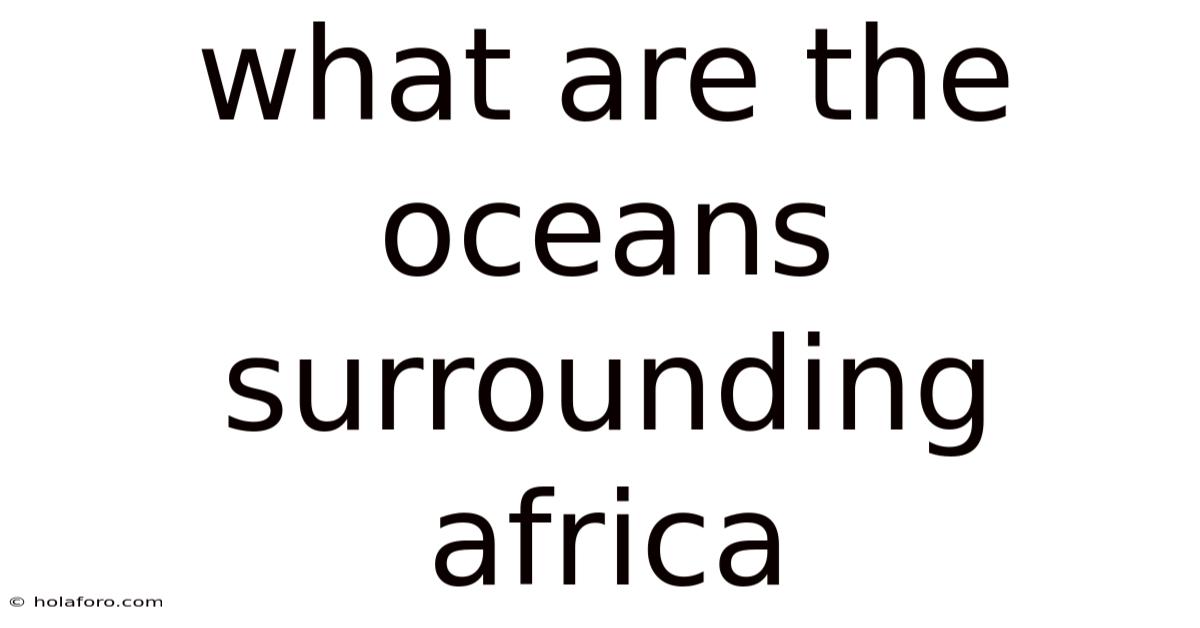 What Are The Oceans Surrounding Africa