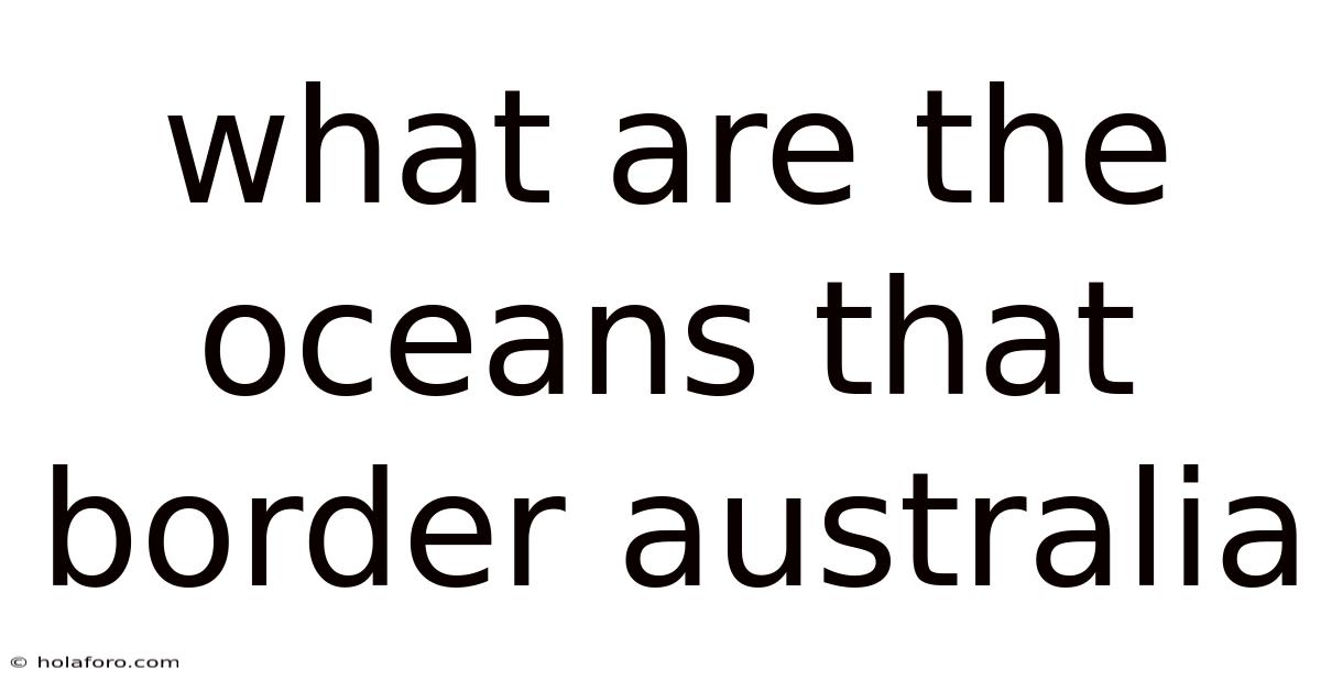What Are The Oceans That Border Australia