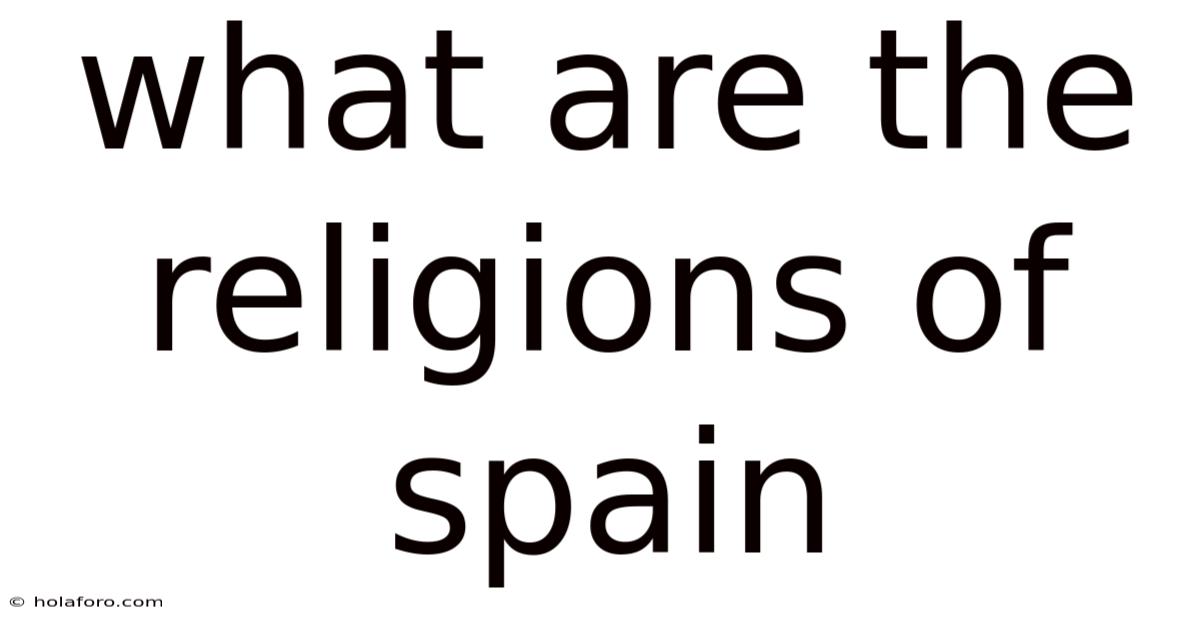 What Are The Religions Of Spain