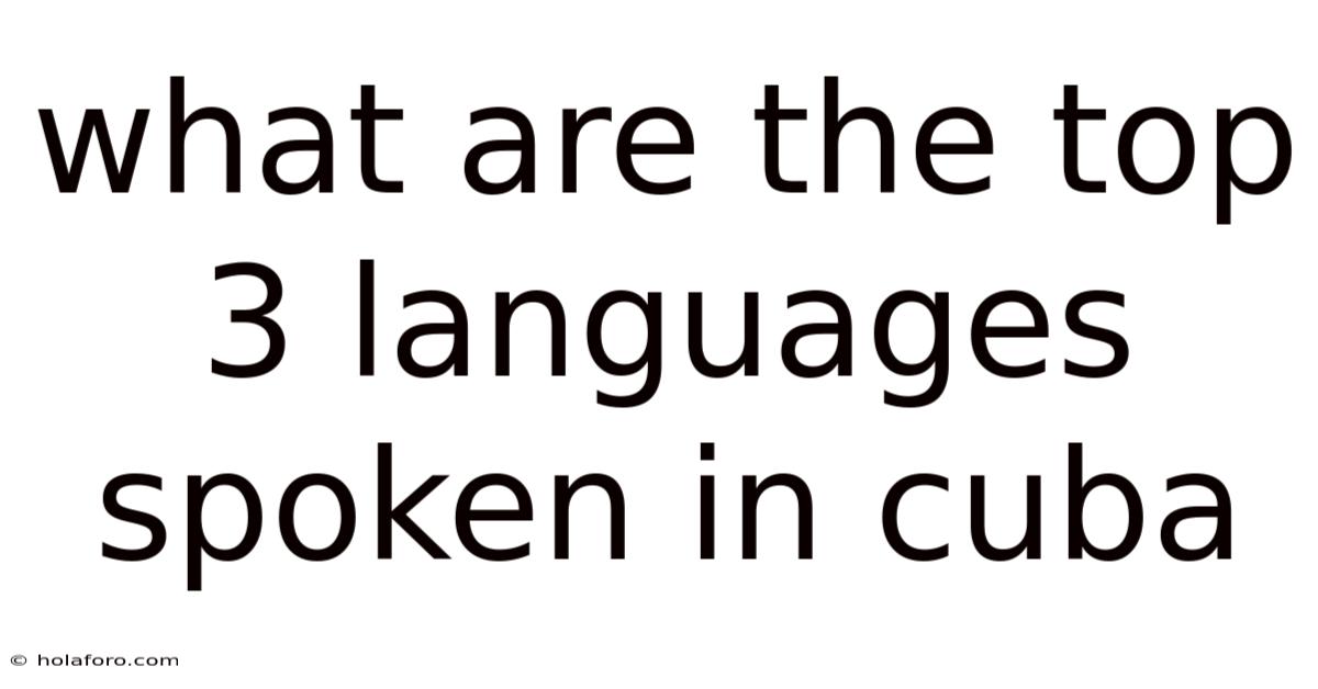 What Are The Top 3 Languages Spoken In Cuba