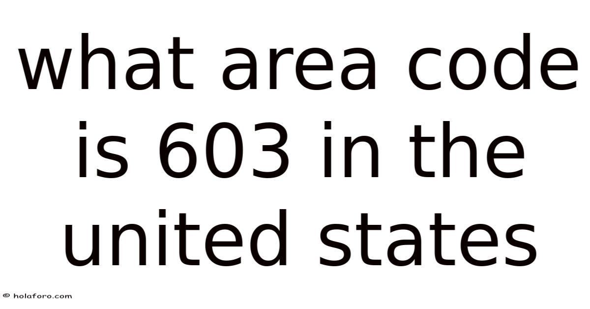 What Area Code Is 603 In The United States