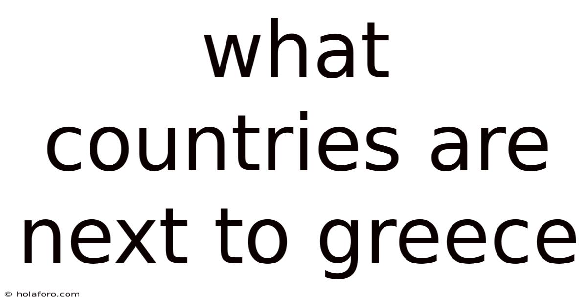 What Countries Are Next To Greece