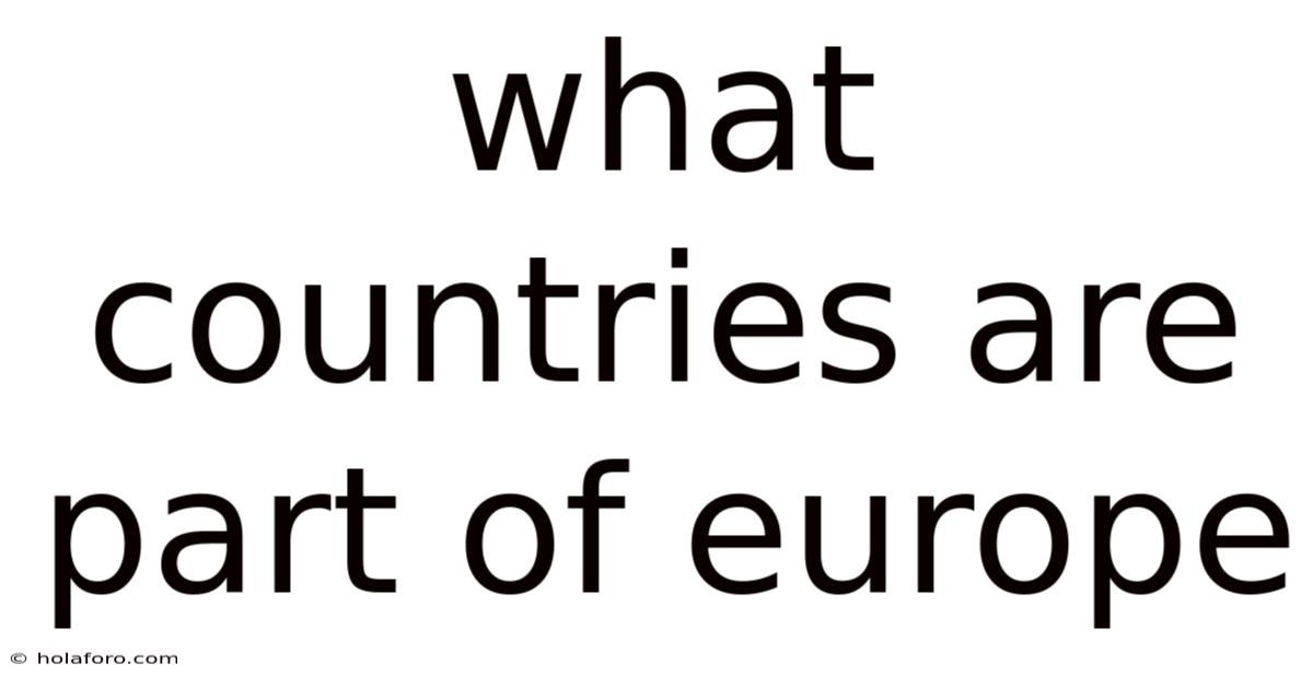 What Countries Are Part Of Europe