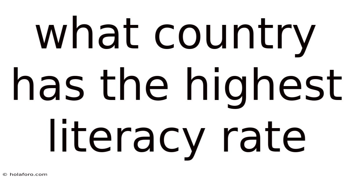 What Country Has The Highest Literacy Rate