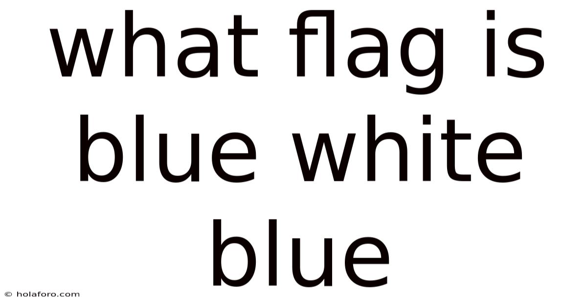 What Flag Is Blue White Blue