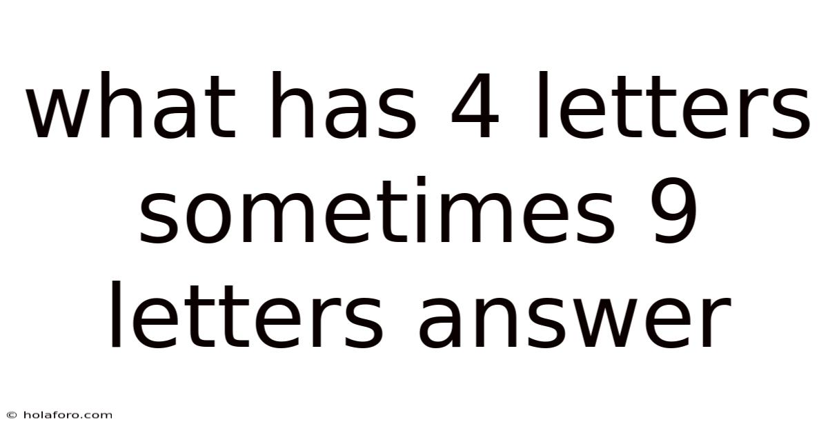 What Has 4 Letters Sometimes 9 Letters Answer