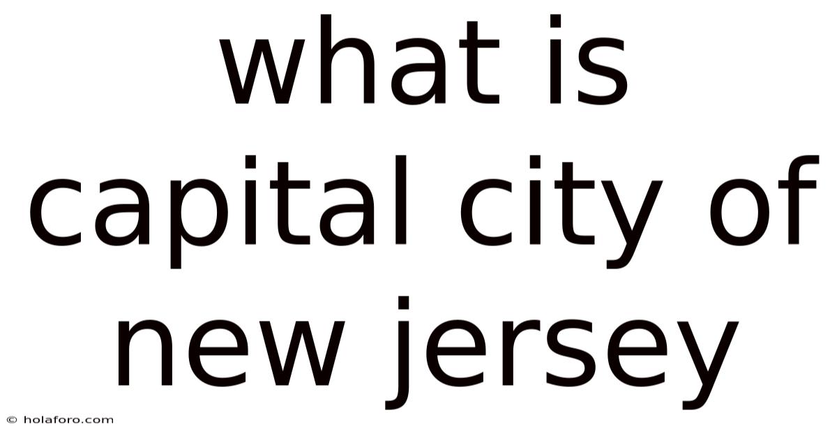 What Is Capital City Of New Jersey