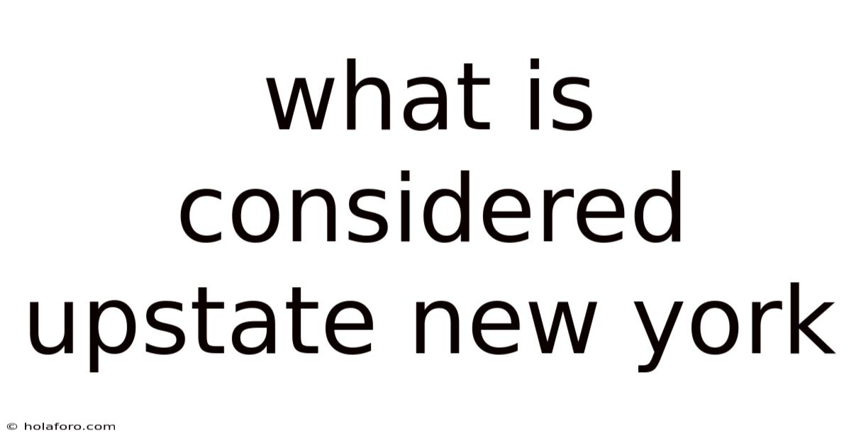 What Is Considered Upstate New York