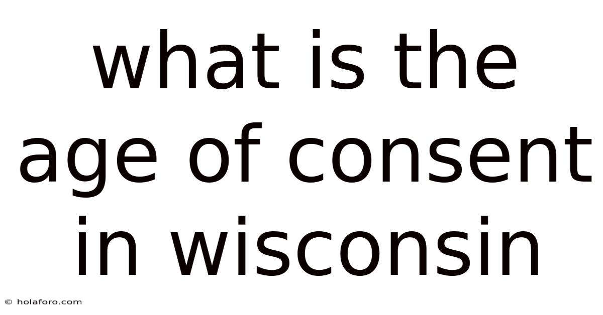 What Is The Age Of Consent In Wisconsin