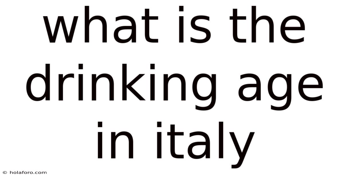 What Is The Drinking Age In Italy