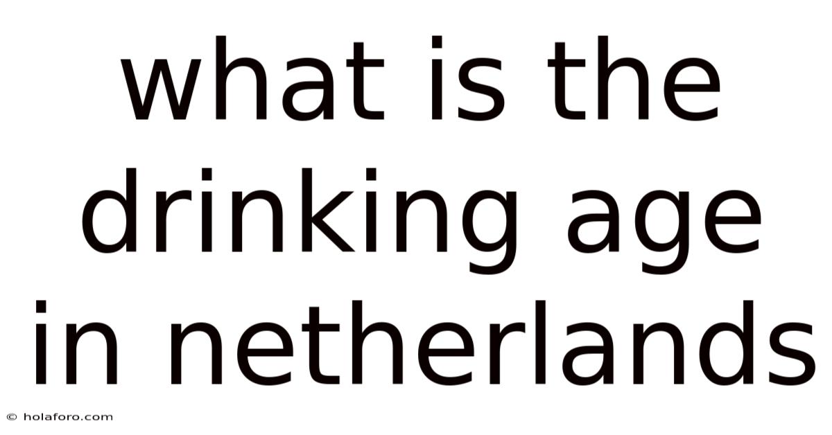 What Is The Drinking Age In Netherlands