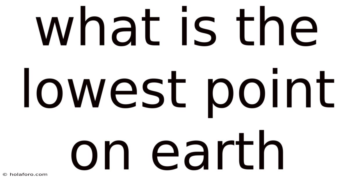 What Is The Lowest Point On Earth