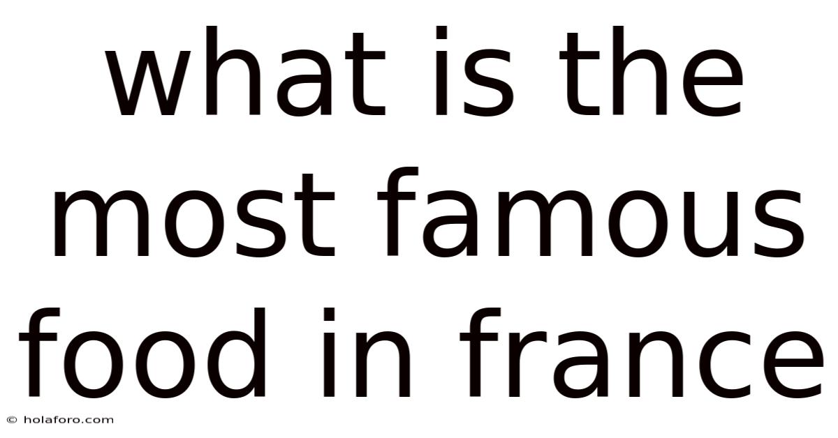 What Is The Most Famous Food In France