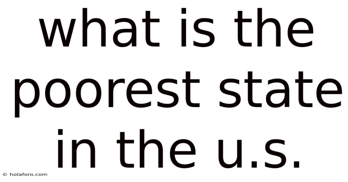 What Is The Poorest State In The U.s.