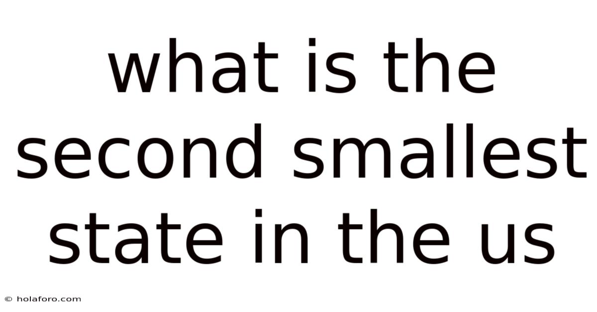 What Is The Second Smallest State In The Us