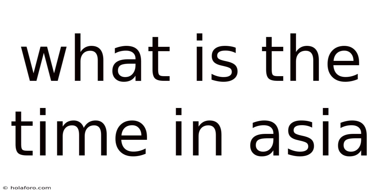 What Is The Time In Asia