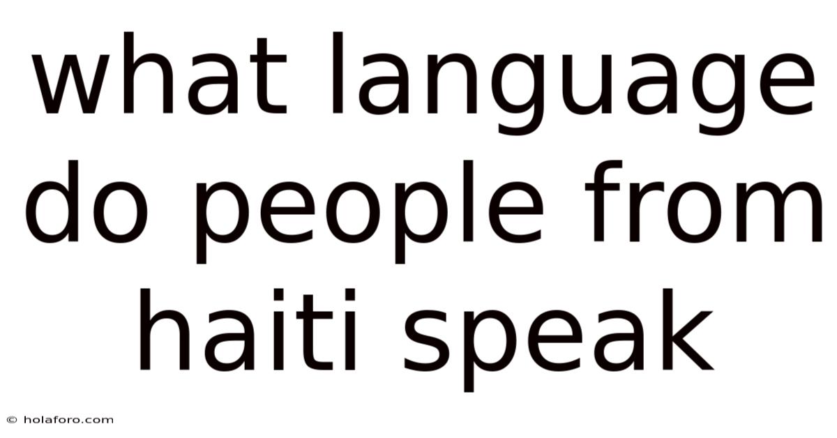 What Language Do People From Haiti Speak