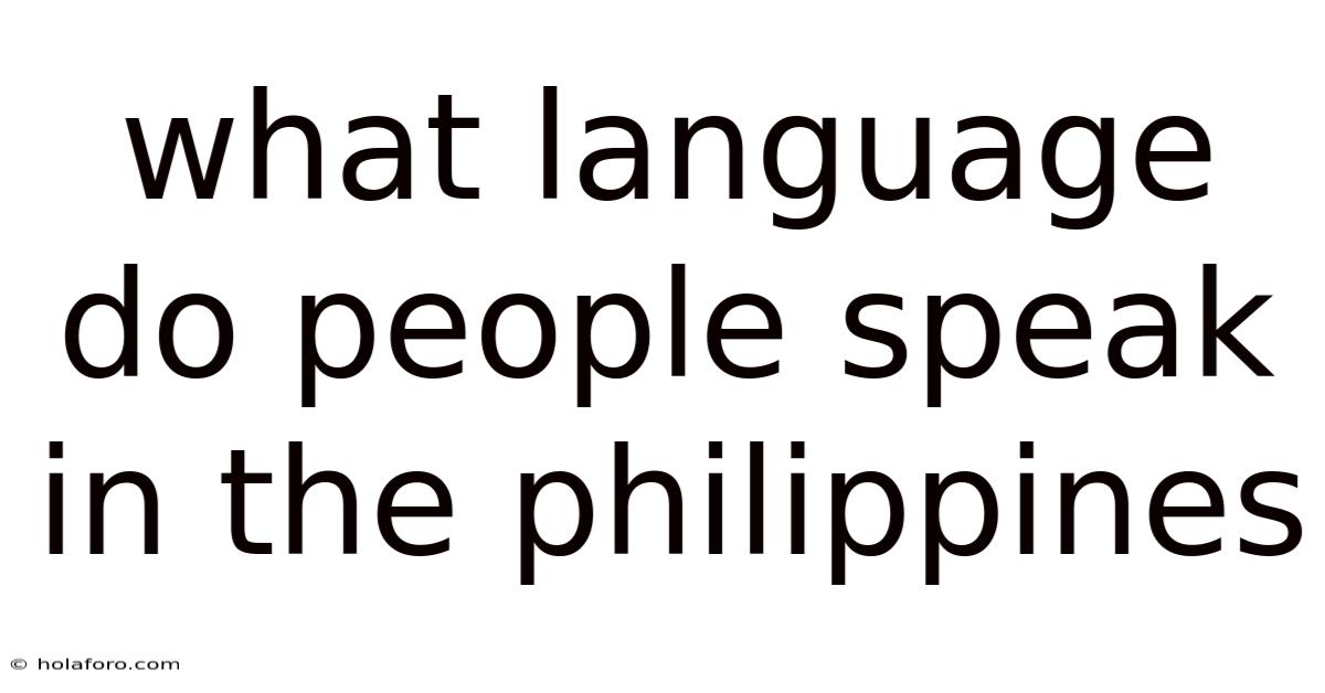What Language Do People Speak In The Philippines