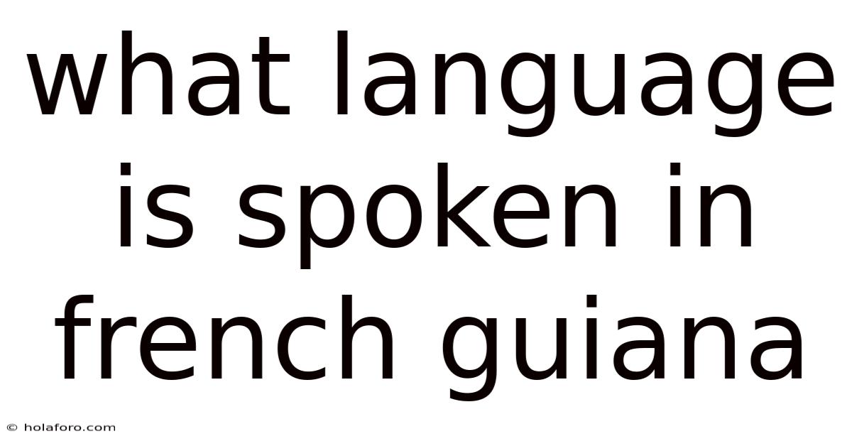 What Language Is Spoken In French Guiana