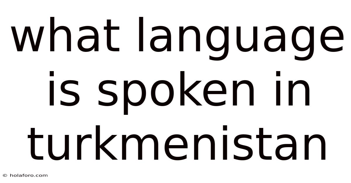 What Language Is Spoken In Turkmenistan