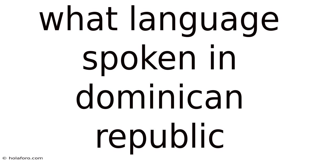 What Language Spoken In Dominican Republic