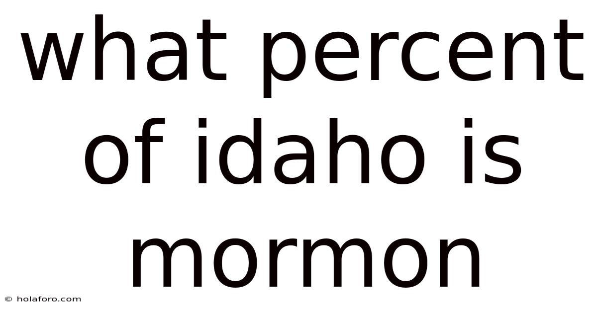 What Percent Of Idaho Is Mormon