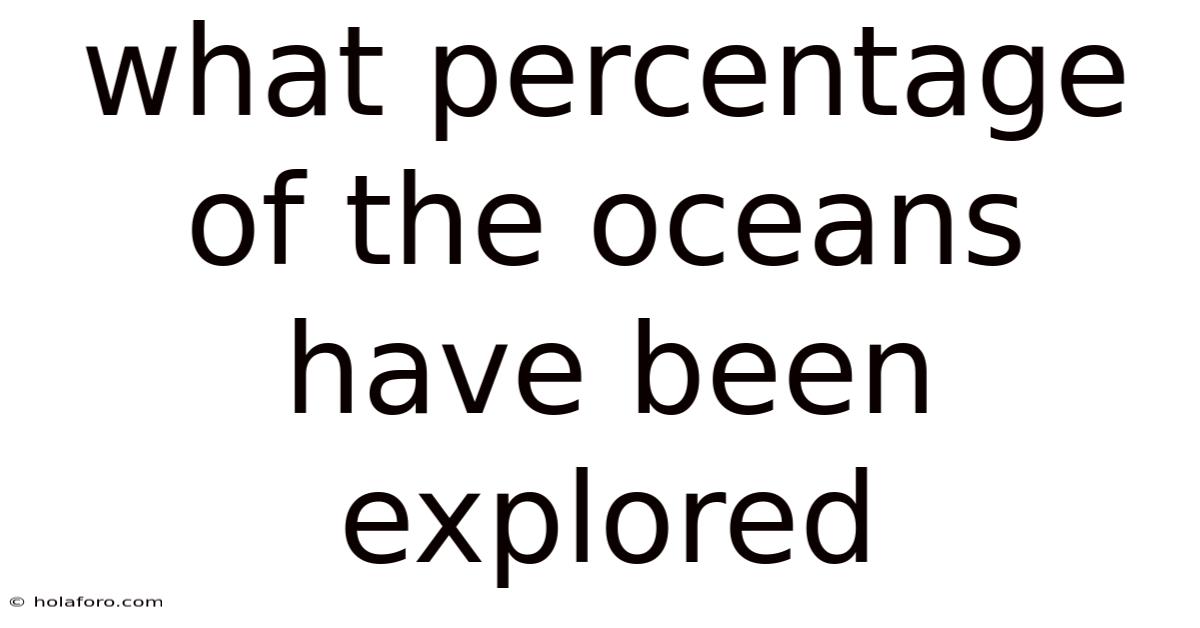 What Percentage Of The Oceans Have Been Explored