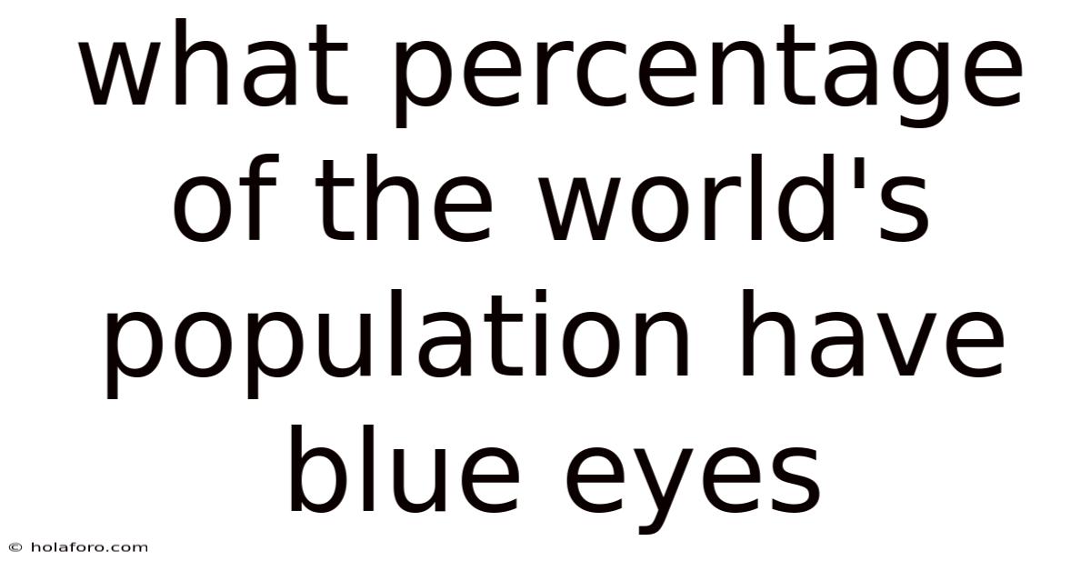 What Percentage Of The World's Population Have Blue Eyes