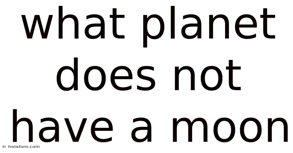 What Planet Does Not Have A Moon