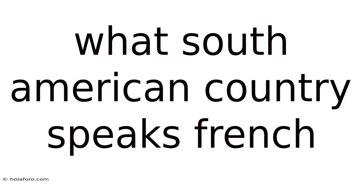 What South American Country Speaks French