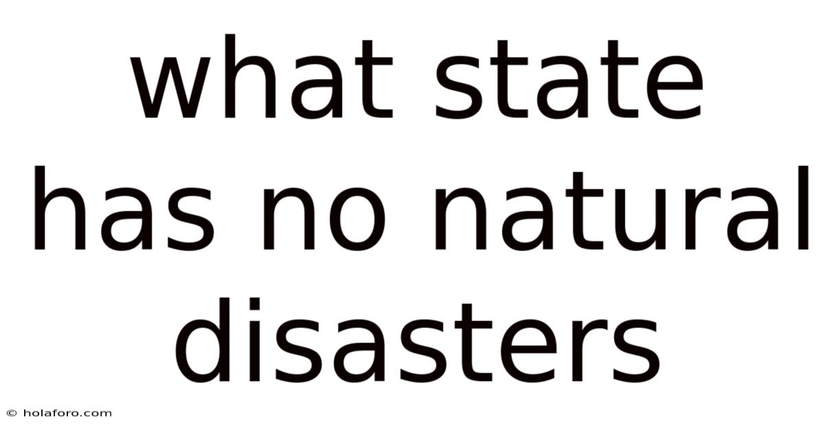 What State Has No Natural Disasters