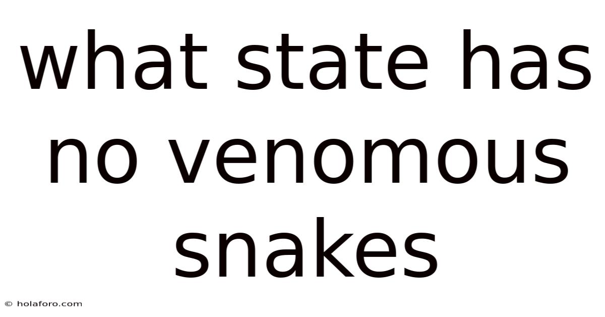 What State Has No Venomous Snakes
