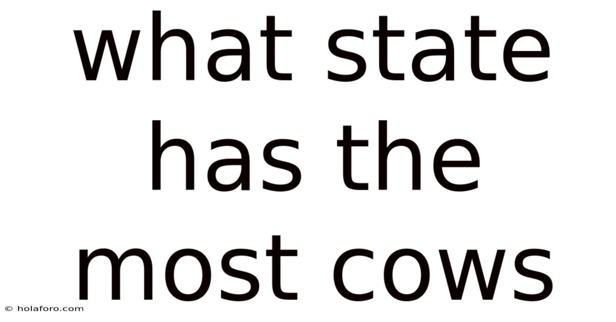What State Has The Most Cows