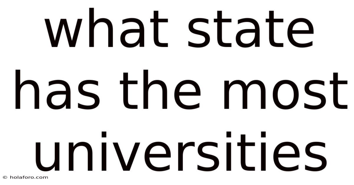 What State Has The Most Universities