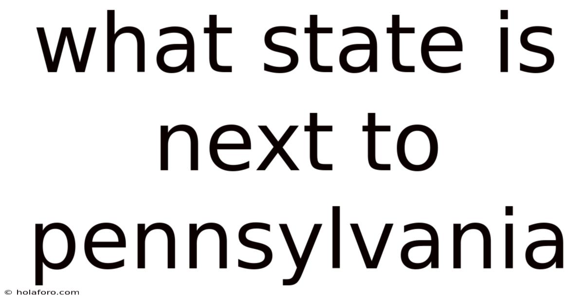 What State Is Next To Pennsylvania