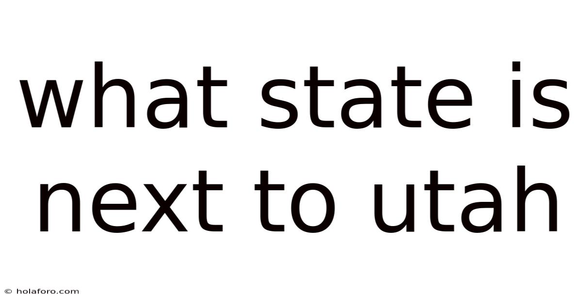What State Is Next To Utah