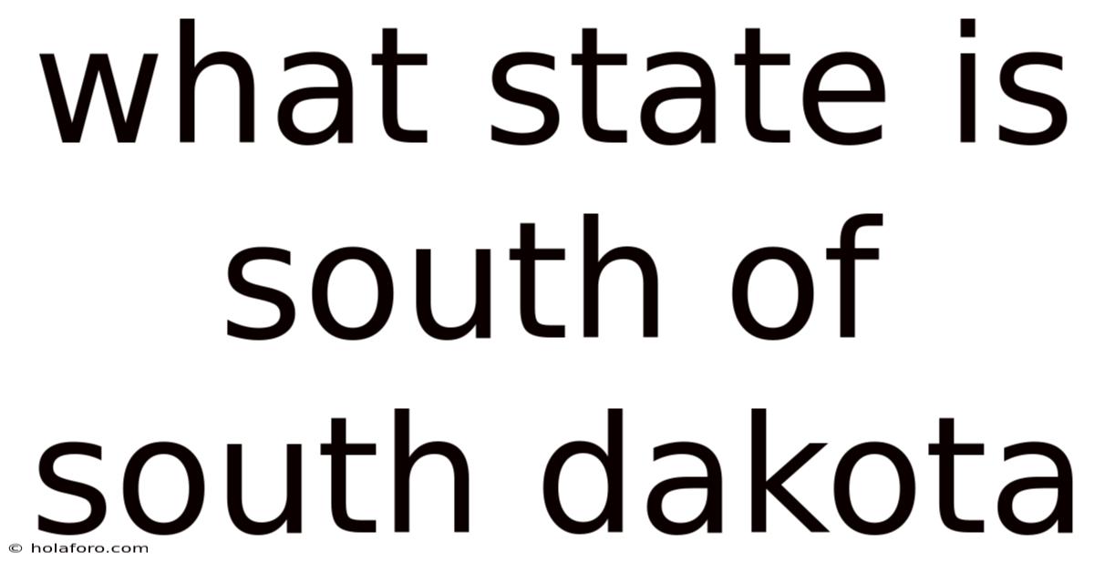 What State Is South Of South Dakota