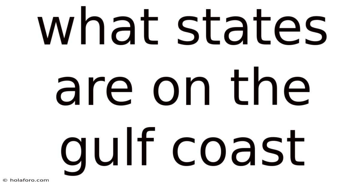 What States Are On The Gulf Coast
